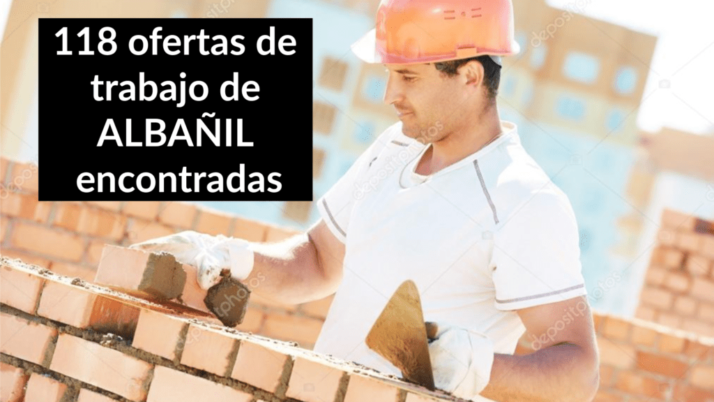 118 ofertas de trabajo de ALBAÑIL encontradas