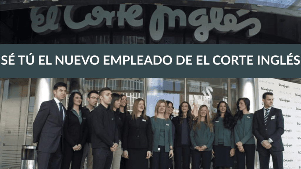 CONVIÉRTETE EN EL NUEVO EMPLEADO DE EL CORTEINGLÉS