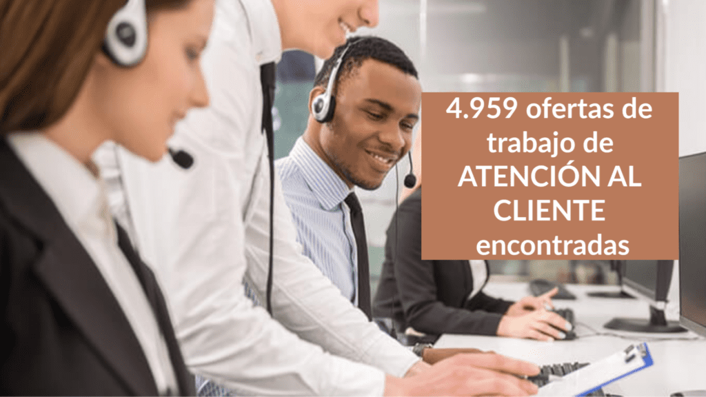 4.959 ofertas de trabajo de ATENCIÓN AL CLIENTE encontradas