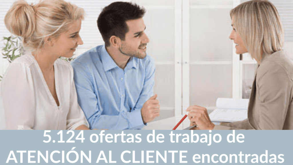 5.124 ofertas de trabajo de ATENCIÓN AL CLIENTE encontradas